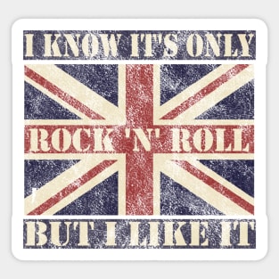 IT'S ONLY ROCK N ROLL Sticker